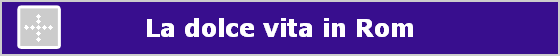La dolce vita in Rom